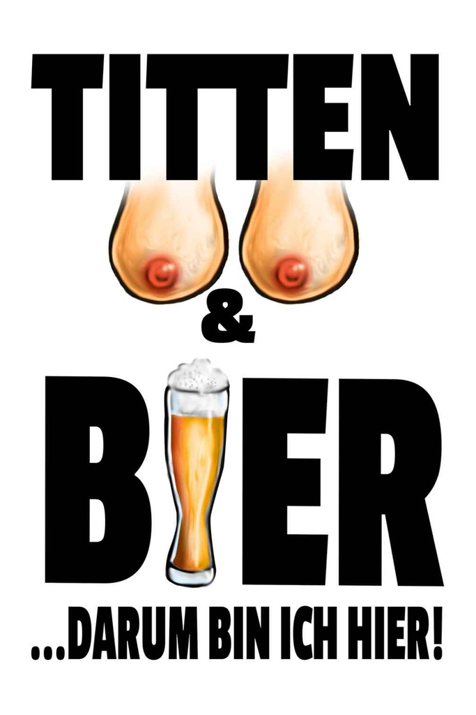 Holzschild 30x20 cm Titten und Bier darum bin ihier Spruch Zitat