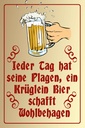Holzschild 30x20 cm Jeder Tag hat seine Plagen Bier Spruch Zitat