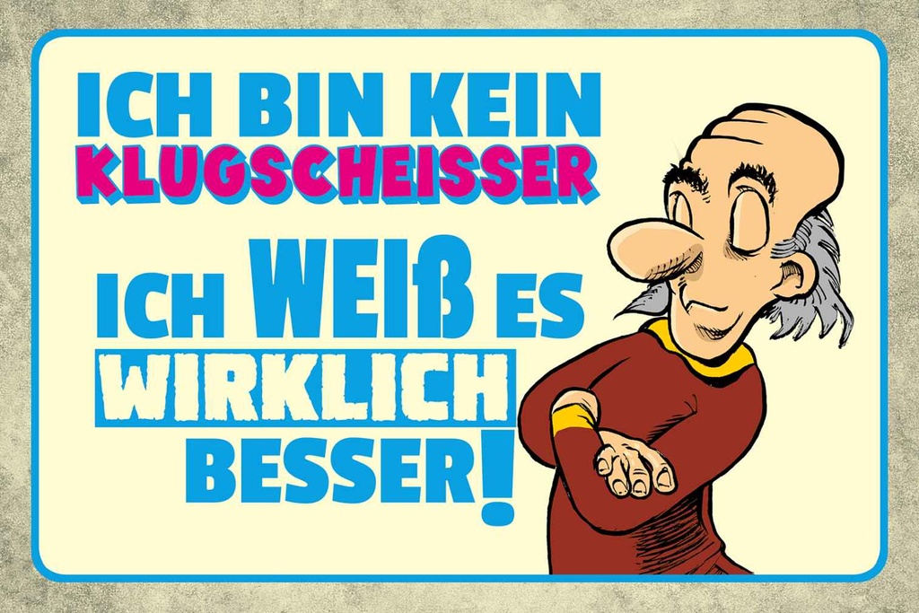 Holzschild 20x30 cm bin kein Klugscheisser ich weß