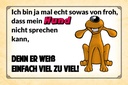 Holzschild 20x30 cm mein Hund weiß einfach zuviel Tier Haustier