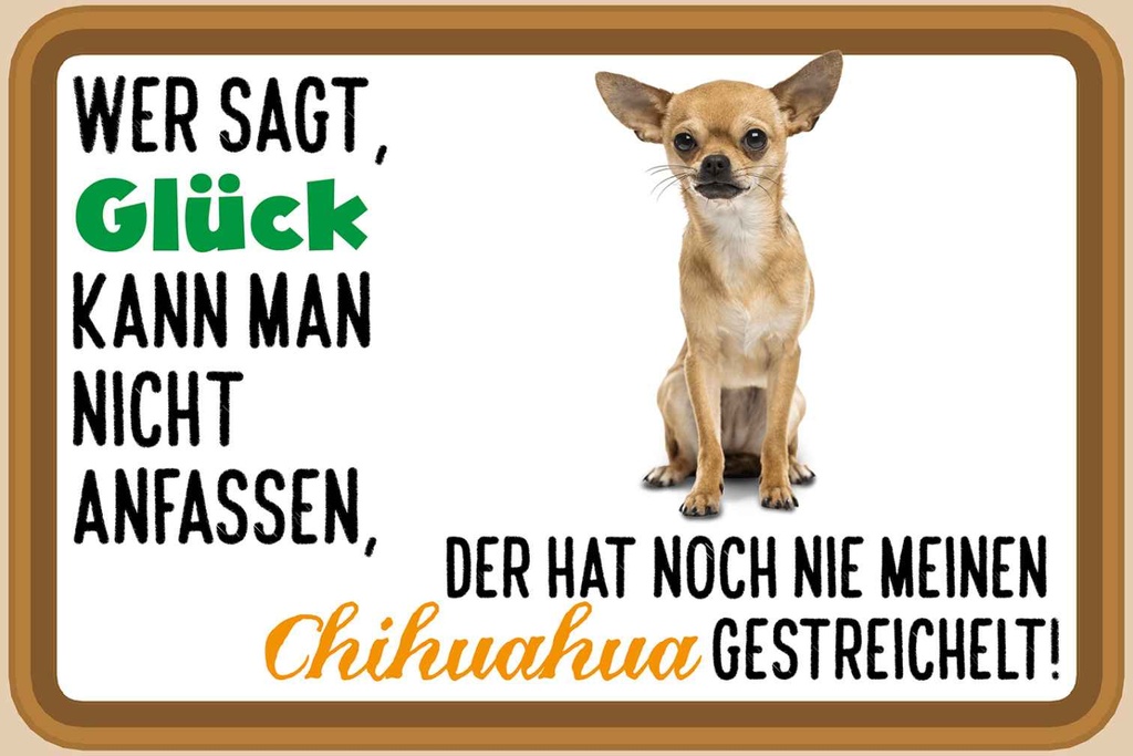 Holzschild 20x30 cm wer sagt Glück Chihuahua Hund Tier Haustier