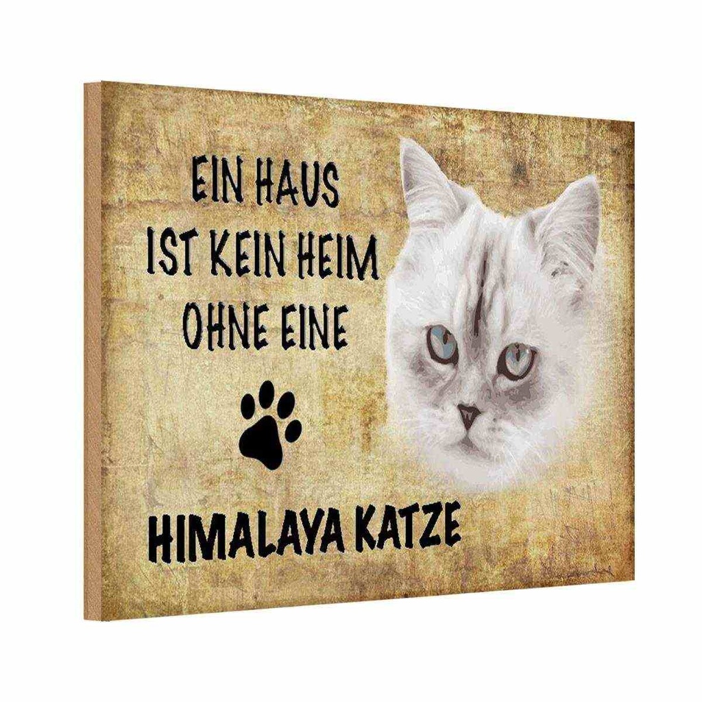 Holzschild 20x30 cm Himalaya Katze ohne kein Heim Tier Haustier