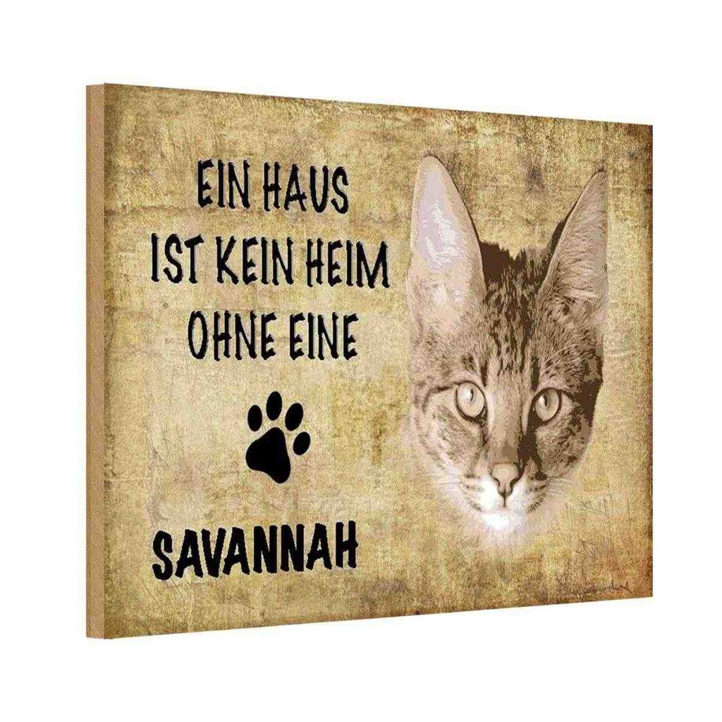 Holzschild 20x30 cm Savannah Katze ohne kein Heim Tier Haustier
