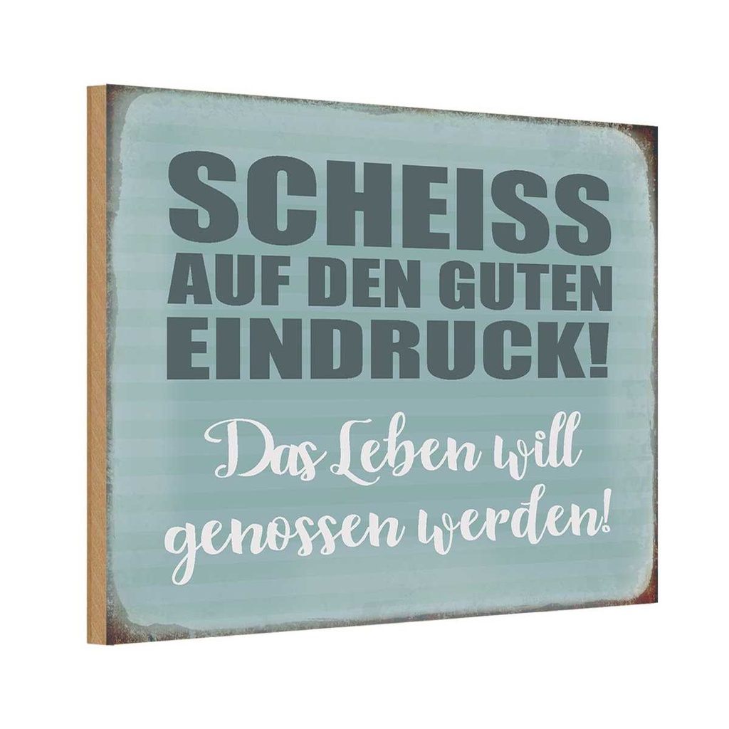 Holzschild 20x30 cm Scheiss guten Eindruck Spruch Zitat
