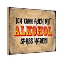 Holzschild 20x30 cm Alkohol ich kann auch Spass haben