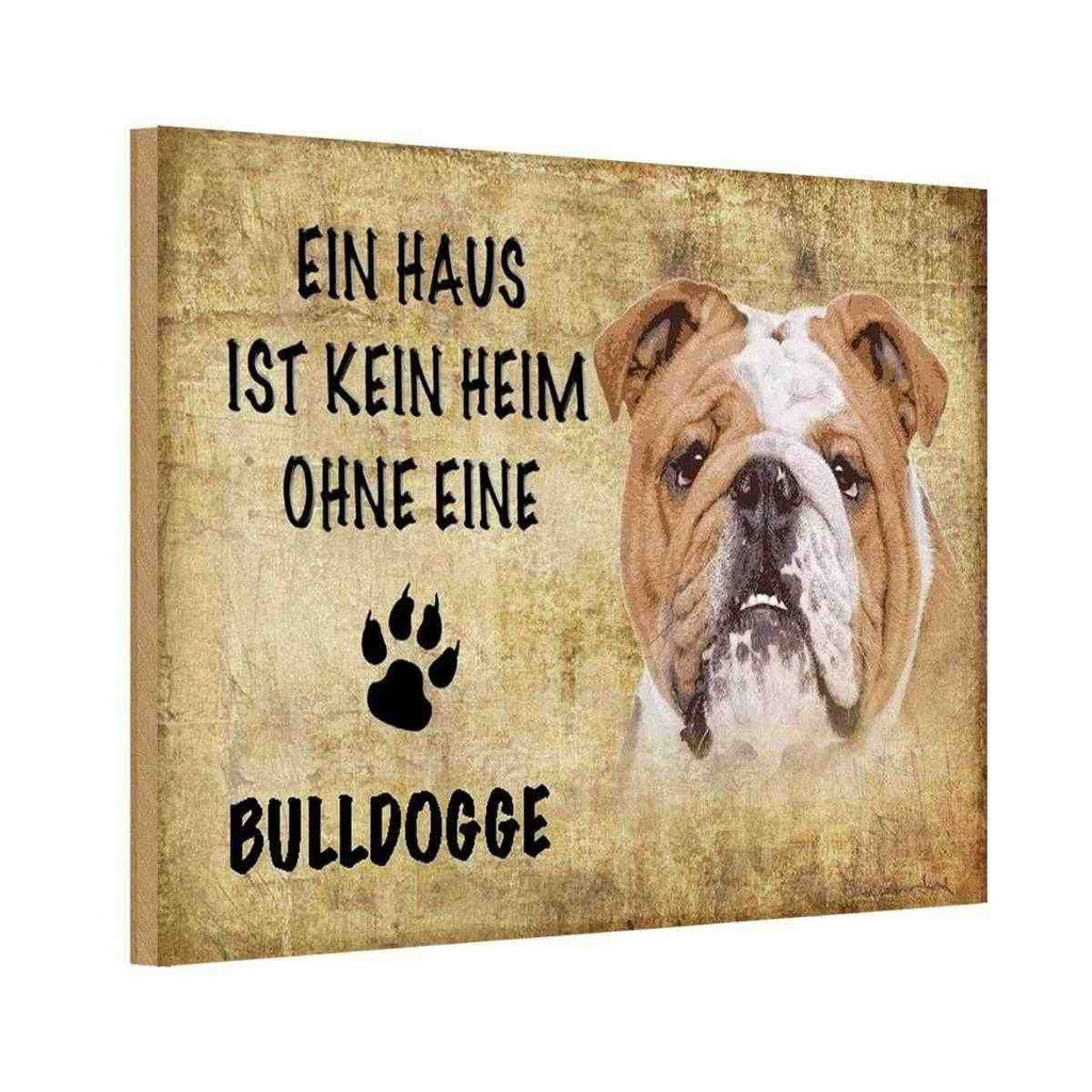 Holzschild 20x30 cm Bulldoge Hund ohne kein Heim Tier Haustier