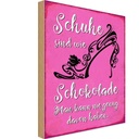 Holzschild 30x20 cm Schuhe sind wie Schokolade Spruch Zitat