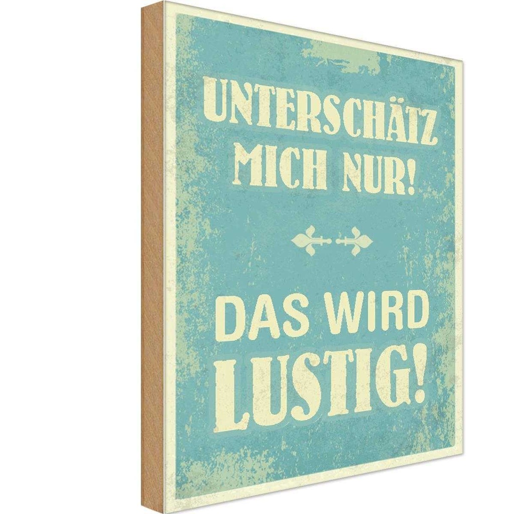 Holzschild 30x20 cm unterschätz mich nur Geschenk