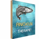 Holzschild 30x20 cm Angeln ist meine Therapie