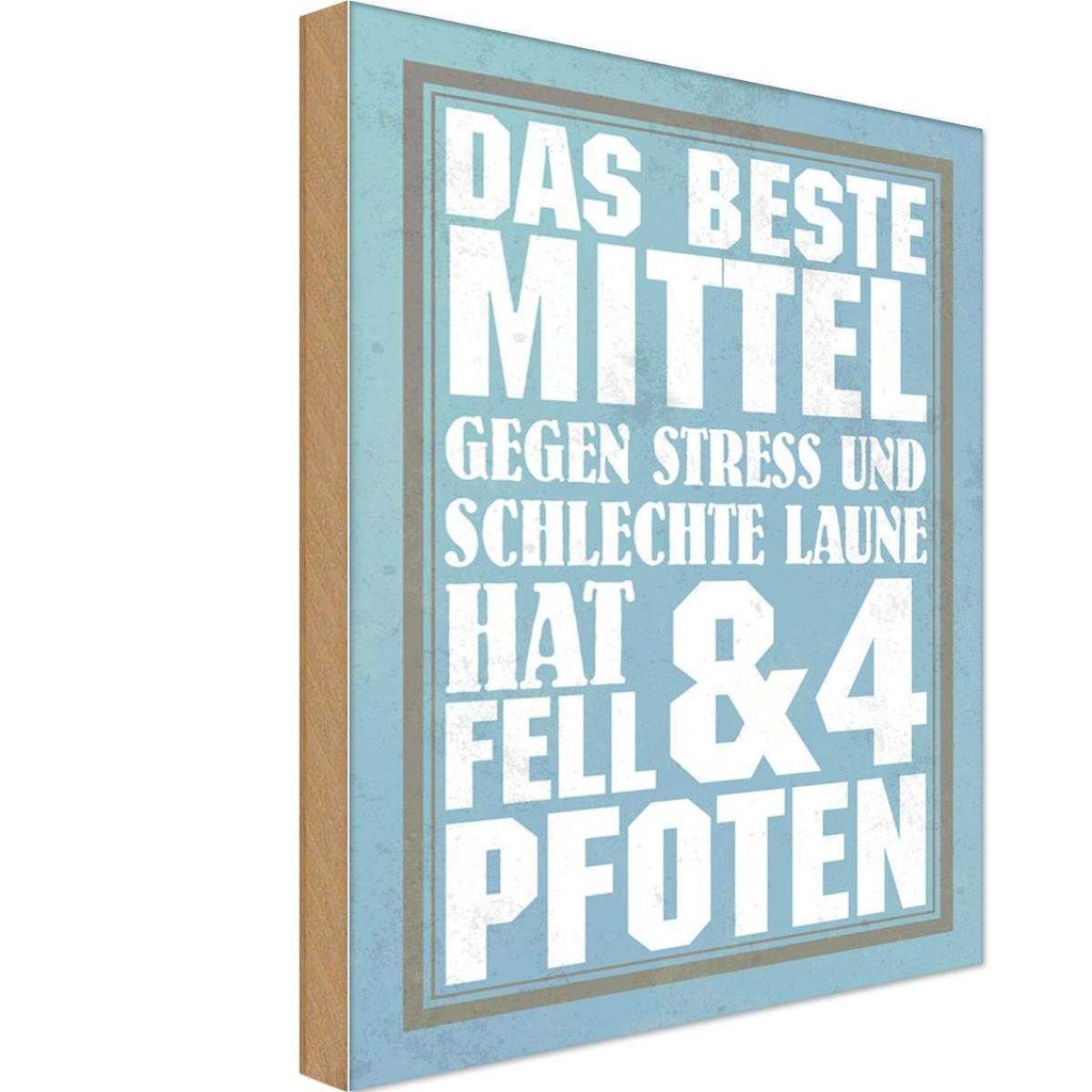 Holzschild 30x20 cm das beste Mittel gegen Stress Dekoration