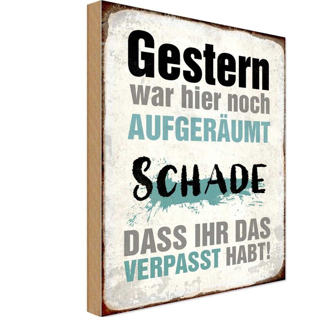 Holzschild 30x20 cm Gestern war hier noch aufgeräumt Dekoration