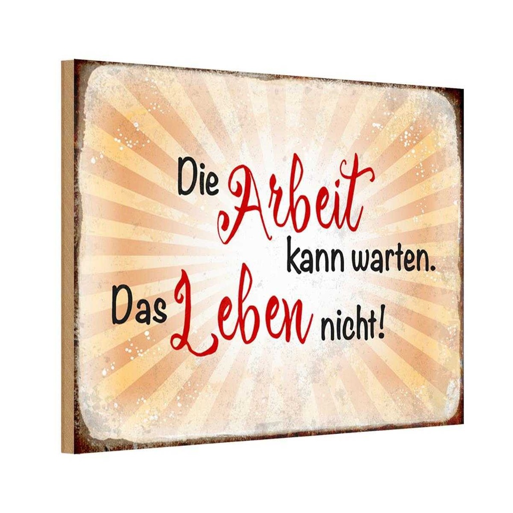 Holzschild 20x30 cm Arbeit kann warten Leben nicht