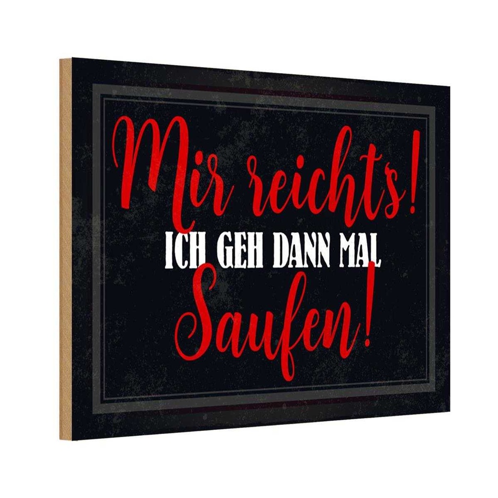Holzschild 20x30 cm Alkohol mir reicht's ich geh saufen