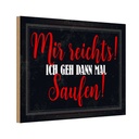 Holzschild 20x30 cm Alkohol mir reicht's ich geh saufen