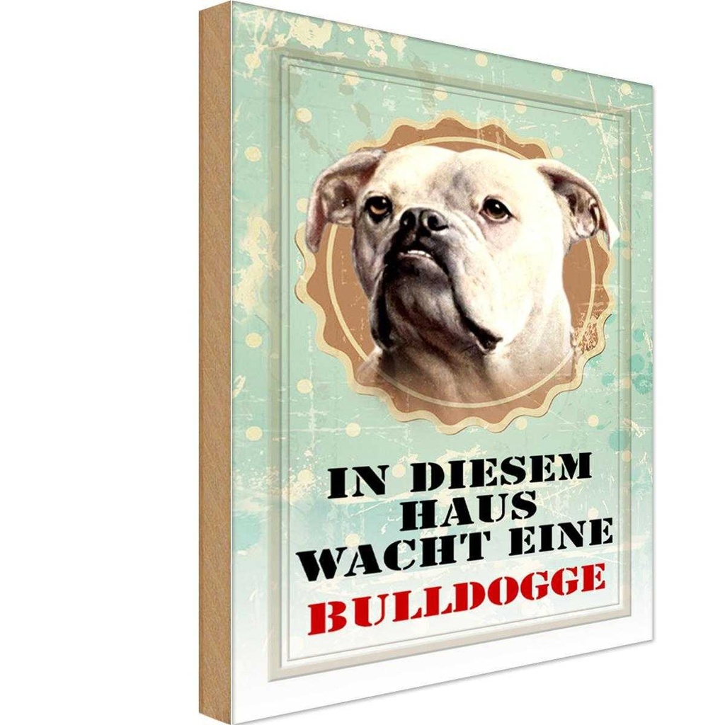 Holzschild 30x20 cm Hund in diesem Haus wacht Bulldogge Tier Haustier