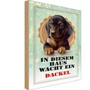 Holzschild 30x20 cm Hund in diesem Haus wacht ein Dackel Tier Haustier