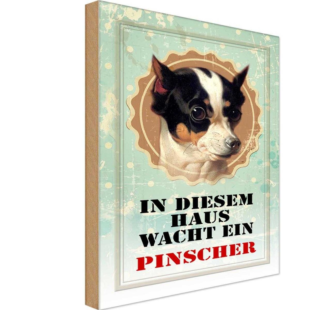 Holzschild 30x20 cm Hund in diesem Haus wacht Pinscher Tier Haustier