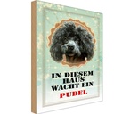 Holzschild 30x20 cm Hund in diesem Haus wacht ein Pudel Tier Haustier