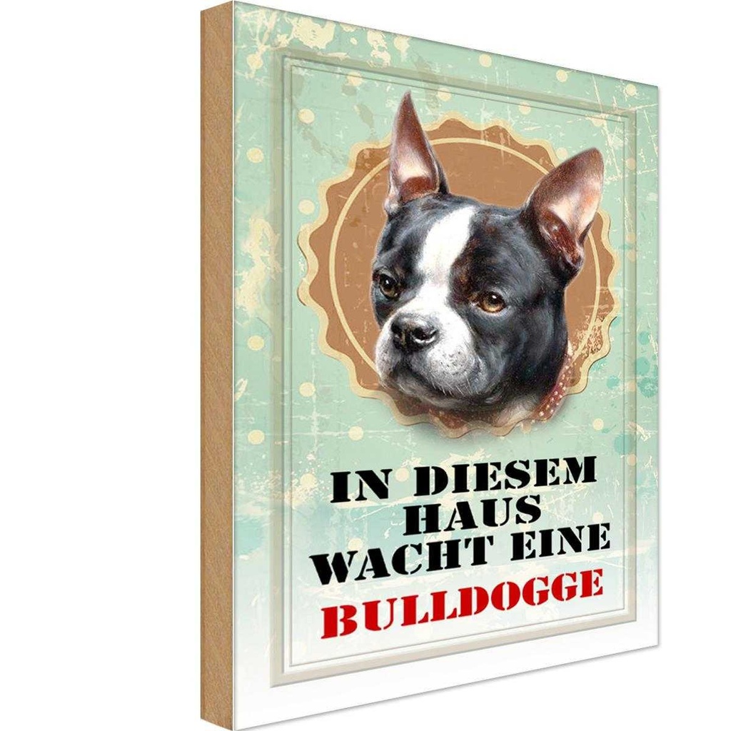 Holzschild 30x20 cm Hund Haus wacht eine Bulldogge Tier Haustier