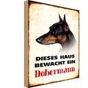 Holzschild 30x20 cm Hund dieses Haus bewacht ein Dobermann Tier Haustier