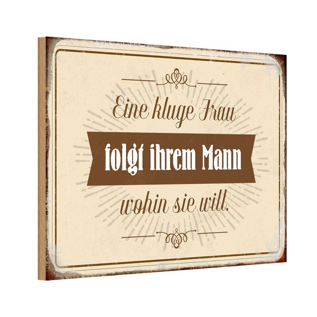 Holzschild 20x30 cm kluge Frau folgt ihrem Mann Männer Frauen