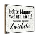 Holzschild 20x30 cm echte Männer weinen nicht sie Frauen