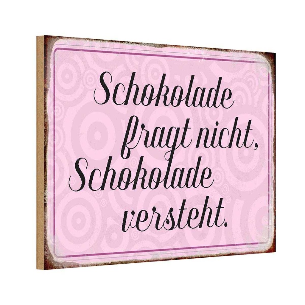 Holzschild 20x30 cm Schokolade fragt nicht Essen Trinken