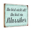 Holzschild 20x30 cm du bist nicht alt Klassiker Dekoration