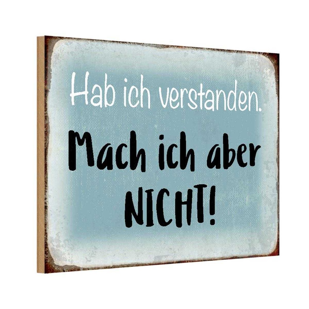 Holzschild 20x30 cm habe ich verstanden mache nicht Spruch Zitat