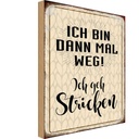 Holzschild 30x20 cm ich bin dann weg geh stricken Dekoration