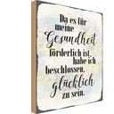 Holzschild 30x20 cm Gesundheit glücklich sein Spruch Zitat