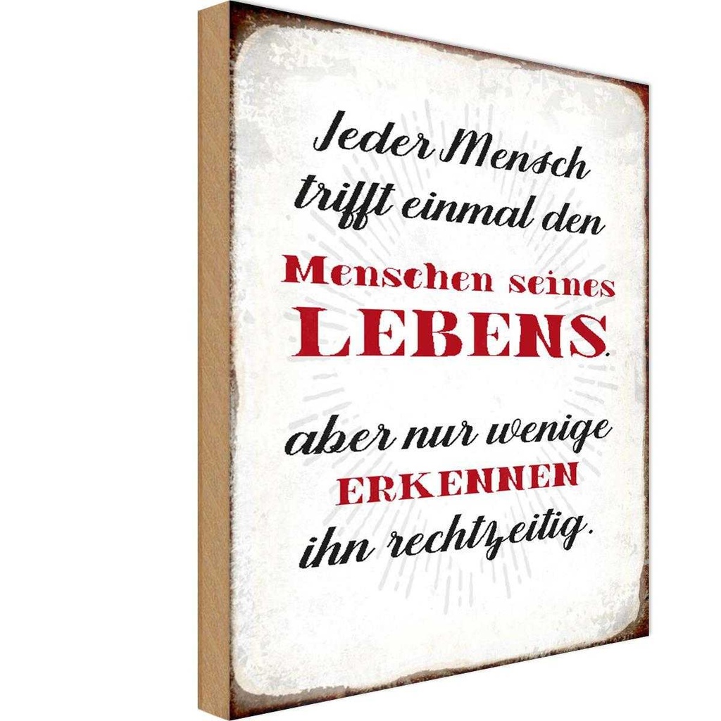 Holzschild 30x20 cm jeder Mensch trifft einmal den Dekoration