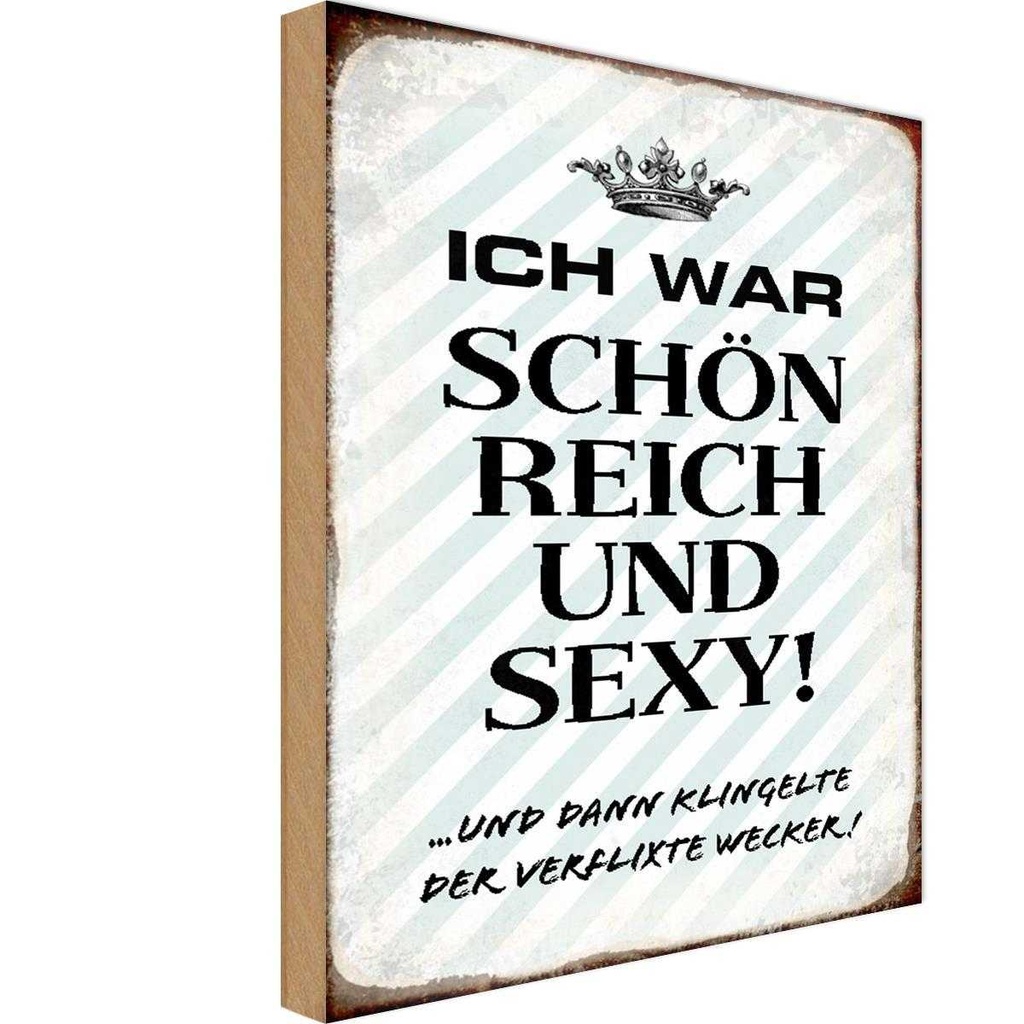 Holzschild 30x20 cm ich war schön reich dann Wecker Spruch Zitat