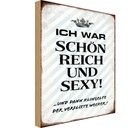 Holzschild 30x20 cm ich war schön reich dann Wecker Spruch Zitat