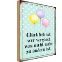 Holzschild 30x20 cm glücklich ist wer vergisst was Dekoration