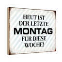 Holzschild 20x30 cm heute ist der letzte Montag Dekoration