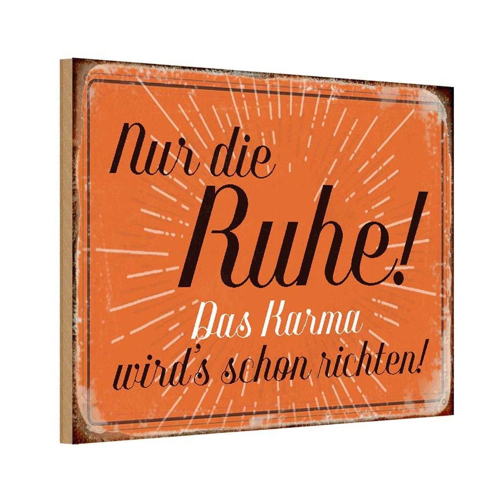 Holzschild 20x30 cm nur die Ruhe das Karma Spruch Zitat