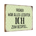Holzschild 20x30 cm früher was alles leichter Spruch Zitat