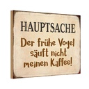 Holzschild 20x30 cm früher Vogel sauft nicht Kaffee Spruch Zitat