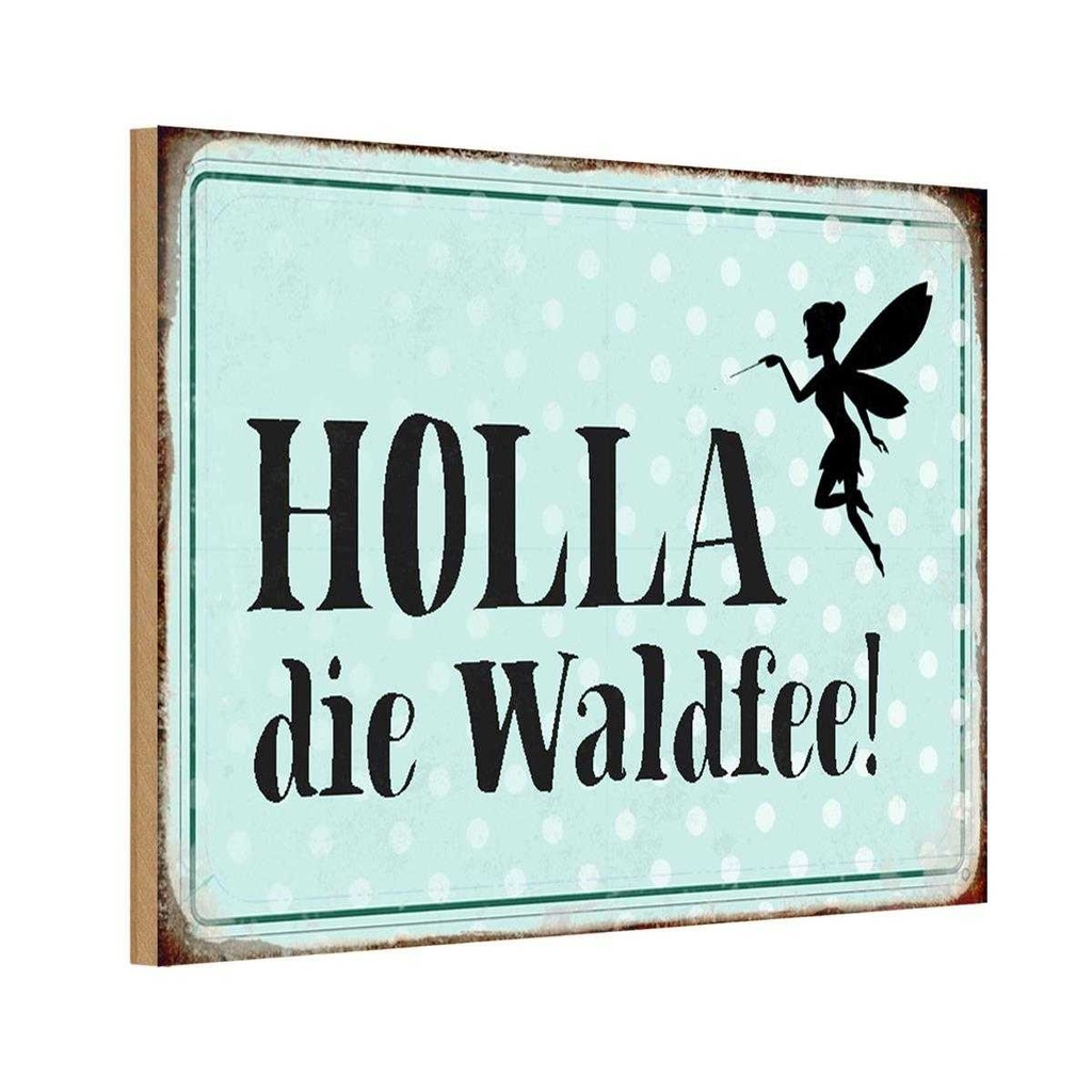 Holzschild 20x30 cm Holla die Waldfee Spruch Zitat