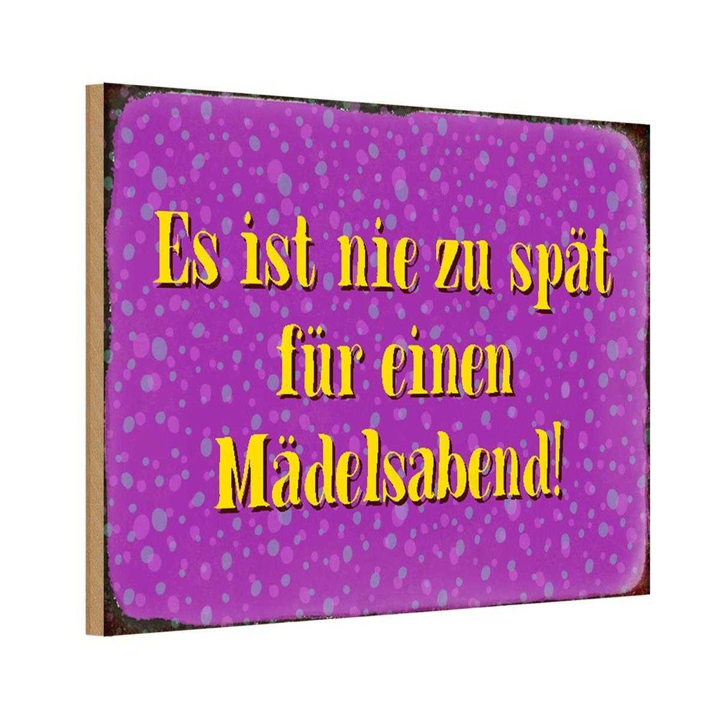 Holzschild 20x30 cm nie zu spät für Mädelsabend Dekoration