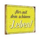 Holzschild 20x30 cm Her mit dem schönen Leben Spruch Zitat