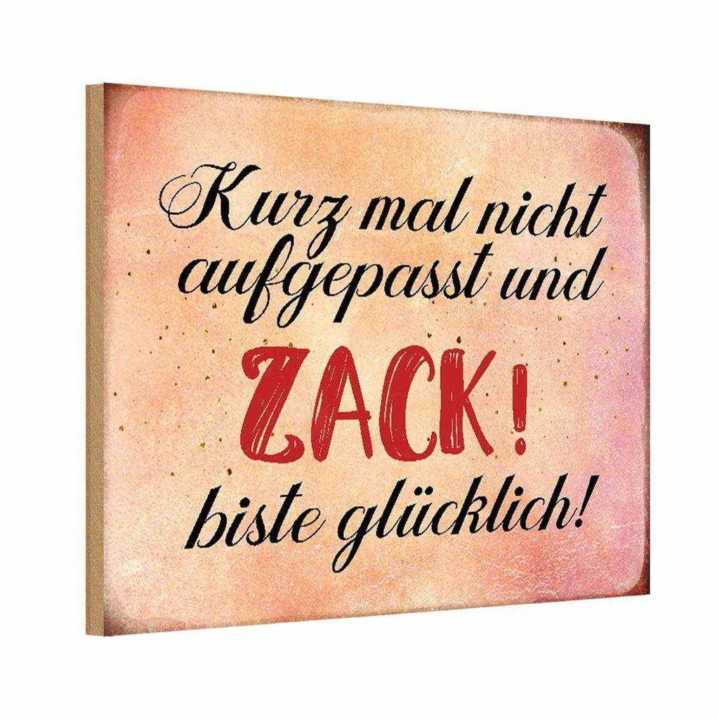 Holzschild 20x30 cm nicht aufgepasst und glücklich Spruch Zitat