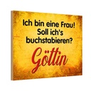Holzschild 20x30 cm ich bin Frau Göttin Männer Frauen