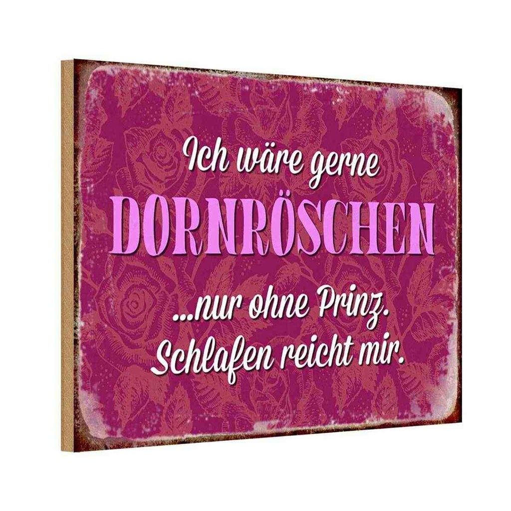 Holzschild 20x30 cm ich gerne Dornröschen ohne Prinz Spruch Zitat