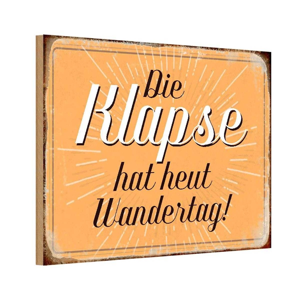 Holzschild 20x30 cm die Klapse hat heut Wandertag Dekoration