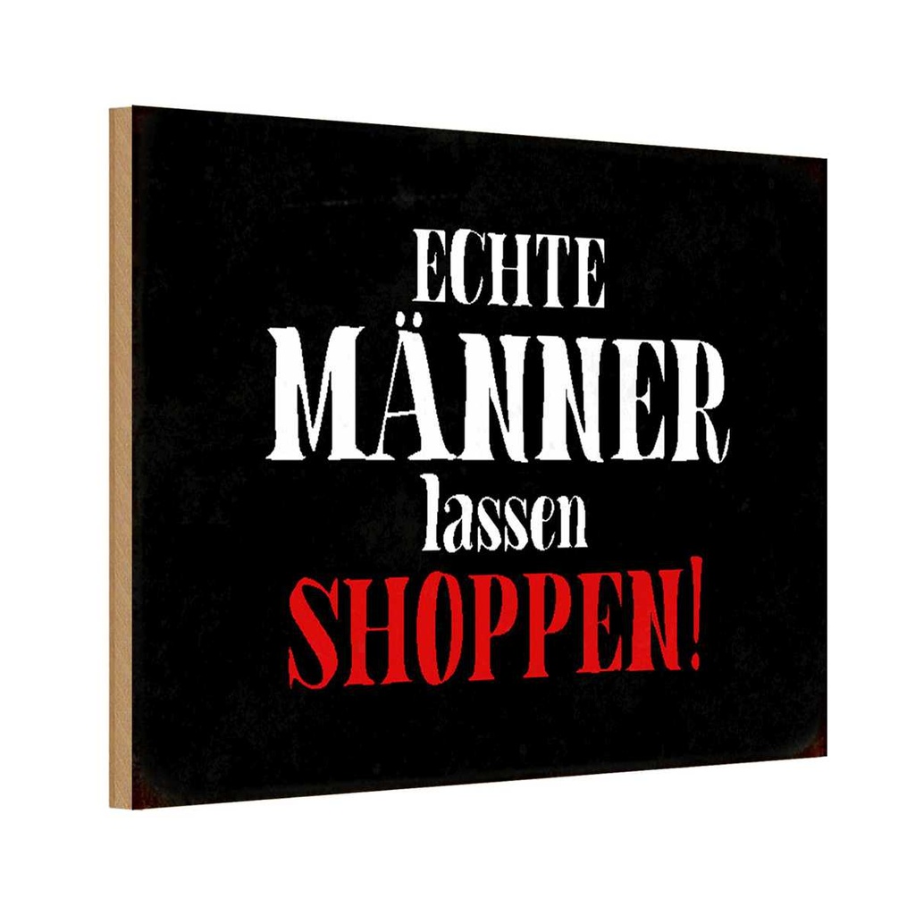 Holzschild 20x30 cm echte Männer lassen shoppen Frauen
