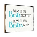 Holzschild 20x30 cm wenn du das beste möchtest musst Spruch Zitat