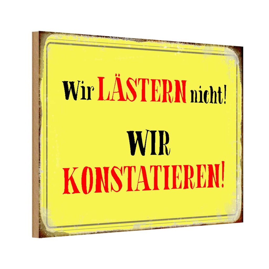 Holzschild 20x30 cm wir lästern nicht konstatieren Dekoration