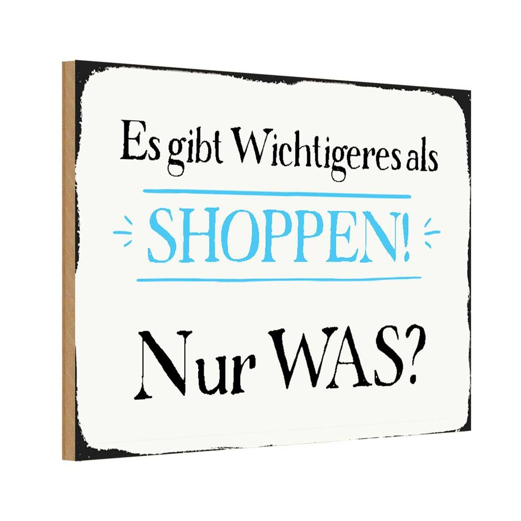 Holzschild 20x30 cm gibt wichtigeres als Shoppen was Spruch Zitat